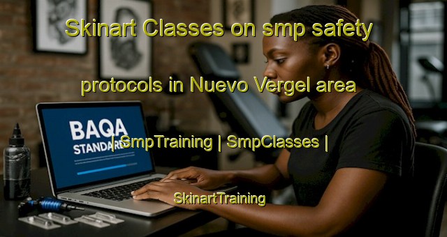 Skinart Classes on smp safety protocols in Nuevo Vergel area | SmpTraining | SmpClasses | SkinartTraining-Mexico